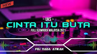 DJ CINTA ITU BUTA (U.K.S) X DJ BUNGA MAWAR || DUGEM MALAYSIA TERBARU 2021