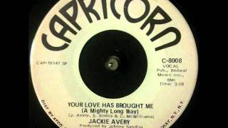 Jackie Avery ~ &quot;Your Love Has Brought Me (A Mighty Long Way)