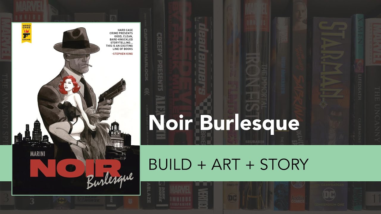 Noir Burlesque Build + Art + Story