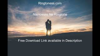 Nainowale Ne Ringtone - Hindi Ringtones - Ringtoness.com