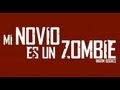 Mi Novio Es Un Zombie - Tráiler oficial de la película