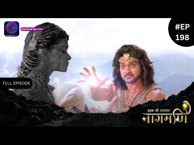 Ishq Ki Dastaan Naagmani | Full Episode 198 | Dangal TV class=