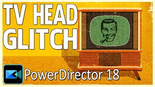 How To Make An Amazing TV Glitch Effect | PowerDirector