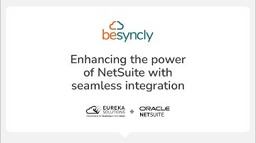 Enhancing the Power of NetSuite with Seamless Integration - Besyncly Webinar