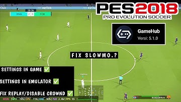 Setting Game Hub Emulator PES 2018 l Full Setting Biar Lancar Tanpa Lag! 