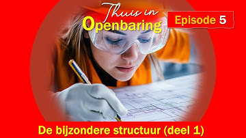 De bijzondere structuur (deel 1) | Thuis in Openbaring – Episode 5