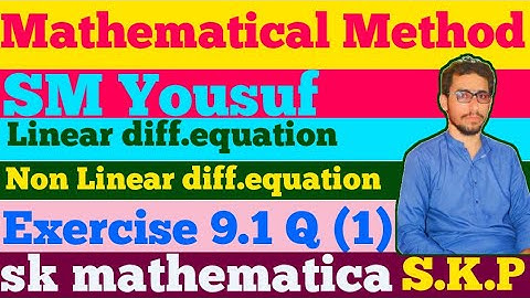 Linear and non linear differential equation|Exercise 9.1(Q1)|Mathematical Method |SMYOUSUF |BSC|