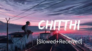 Chitthi [Slowed Reverb] - Jubin Nautiyal, Akanksha Puri | Nextaudio Music | Textaudio