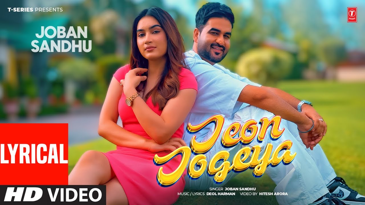 JEON JOGEYA (FULL VIDEO) WITH LYRICS | JOBAN SANDHU | LATEST PUNJABI SONGS 2025