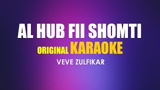 AL HUBB FI SHOMTI || Full Lirik KARAOKE ORIGINAL