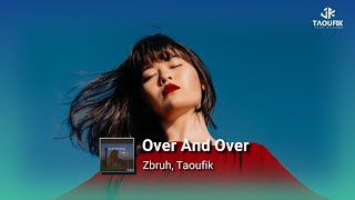 Taoufik & Zbruh - Over And Over (Official Song)