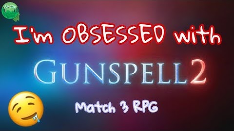 I’m OBSESSED With Gunspell 2! (iOS & Android Match 3 RPG)