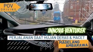 HUJAN DERAS TETAP TRABAS || POV DRIVING INNOVA VENTURER 2.4