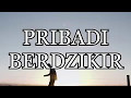 Ustadz Muhammad Arifin ilham - PRIBADI BERDZIKIR