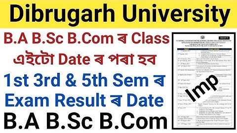 Dibrugarh University B.A B.Sc B.Com Class এইটো Date ৰ পৰা হব || Exam Result Date 2023