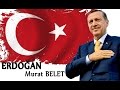 Murat Belet - ERDOĞAN #erdogan