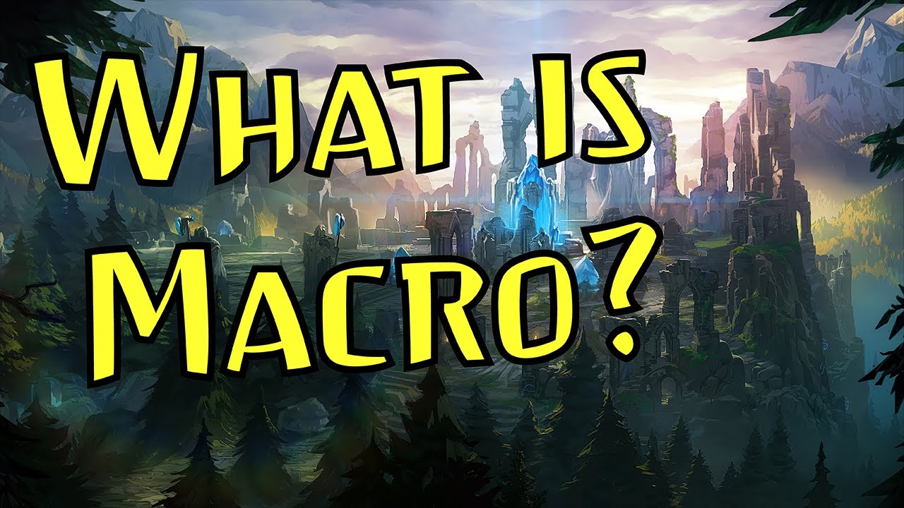 What is Macro in League of Legends? - YouTube