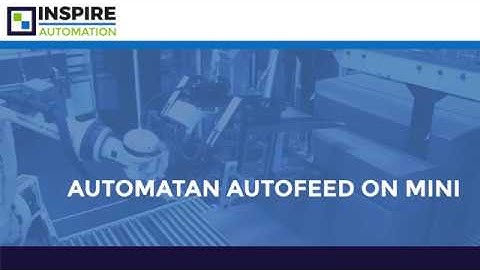 Inspire Automation - Automatan Autofeed on Mini