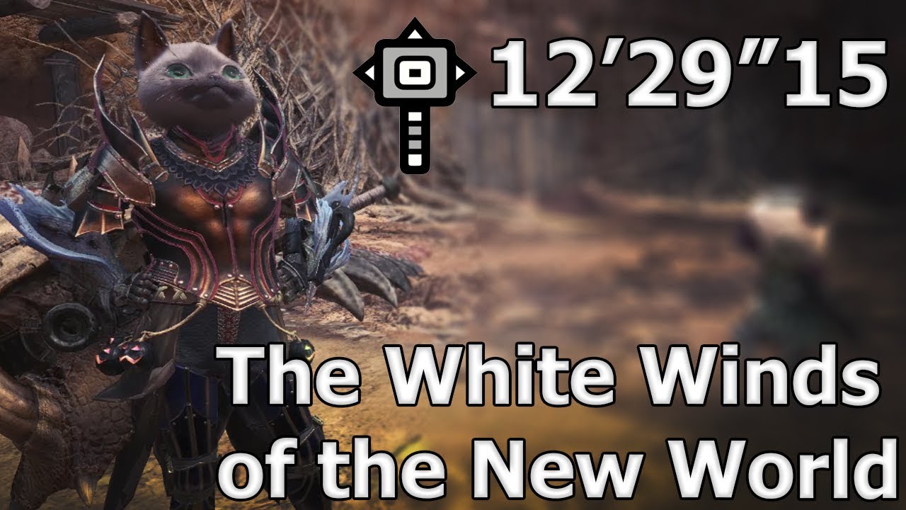 The White Winds Of The New World The White Winds of the New World - Hammer (Solo) - Monster Hunter World