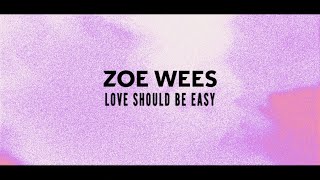 Zoe Wees - Love Should Be Easy (Lyric Video)