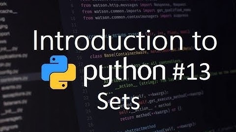 Introduction to Python #13 Sets