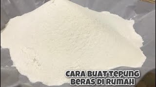CARA MEMBUAT TEPUNG BERAS DI RUMAH