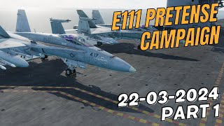 DCS World | FA-18C Hornet | E111 Pretense Campaign:  22-03-2024 PART 1