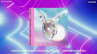 Galantis, David Guetta & 5 Seconds of Summer - Lighter (Extended Mix)