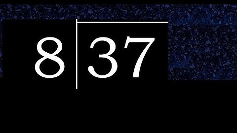 Deel 37 door 8, decimale uitkomst. Delen met 1-cijferige delers. Hoe te doen.