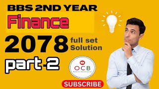 BBS 2nd Year Finance | TU 2078 Full Set Solution | Part -2 #onlineclasswithbibek #bibekoli #ocwb
