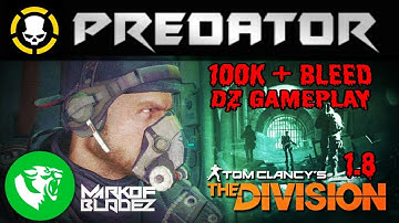 The Division 1.8 PREDATORS 100k BLEED BUILD MANHUNT GAMEPLAY  (CLASSIFIED GEARSETS)