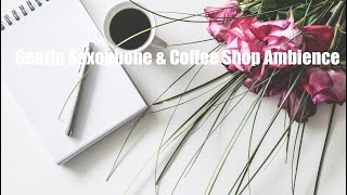 🍪 “Cozy Cafe Afternoon” | Sweet Saxophone Jazz for Coffee & Snacks