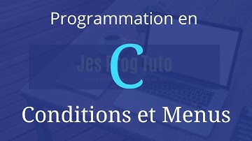 Les conditions et menus - Programmation en C (JesProg Tuto)