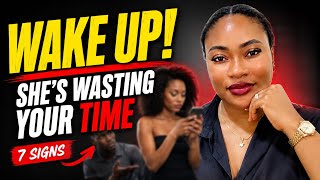 7 Signs She’s Wasting Your Time (Most Men Ignore These)
