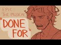 done for - EPIC: the musical animatic