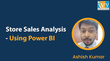 Store Sales Analysis | Power Bi | Ashish Kumar | Ivy Pro School