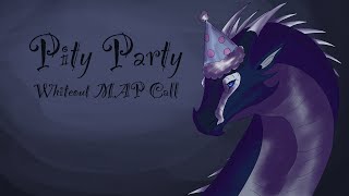 OPEN-Pity Party- Whiteout MAP Call- (24/40)