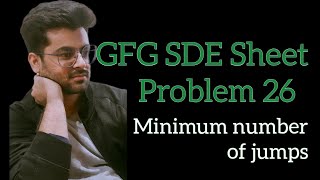Minimum number of jumps || GFG SDE Sheet || Problem 26 #greedy #coding #sdesheet #gfg