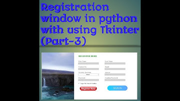 Registration window in python with using of tkinter module (Part-3) || PYTHON WORLD ||