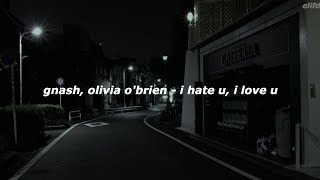 Gnash, Olivia Obrien - I Hate U, I Love U Türkçe Çeviri