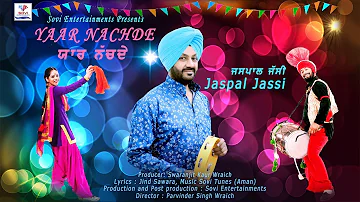 ਯਾਰ ਨੱਚਦੇ।। Yaar Nachde | New Punjabi Song | Latest this week | Jaspal Jassi | Lyrics Jind Swara