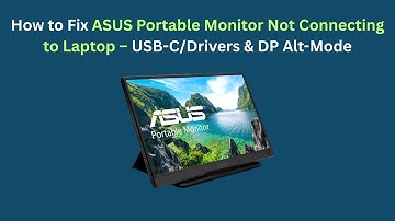 How to Fix ASUS Portable Monitor Not Connecting to Laptop – USB-C/Drivers & DP Alt-Mode