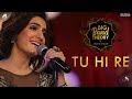 Tu Hi Re - Akriti Kakar | Big Band Theory