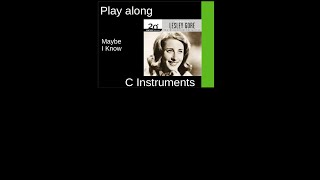 Maybe I Know (Lesley Gore, 1960), C-Instrument Play along