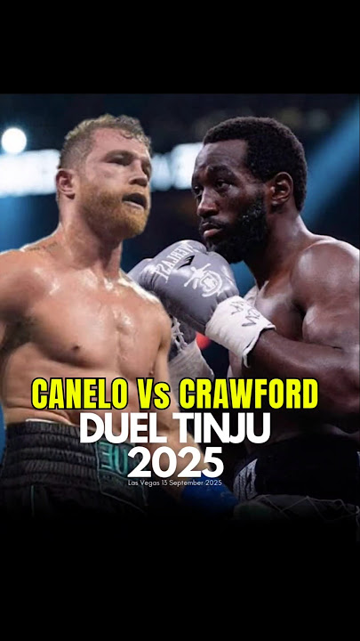 Duel tinju seru‼️ Canelo Alvarez vs Terence Crawford || Tinju dunia 2025