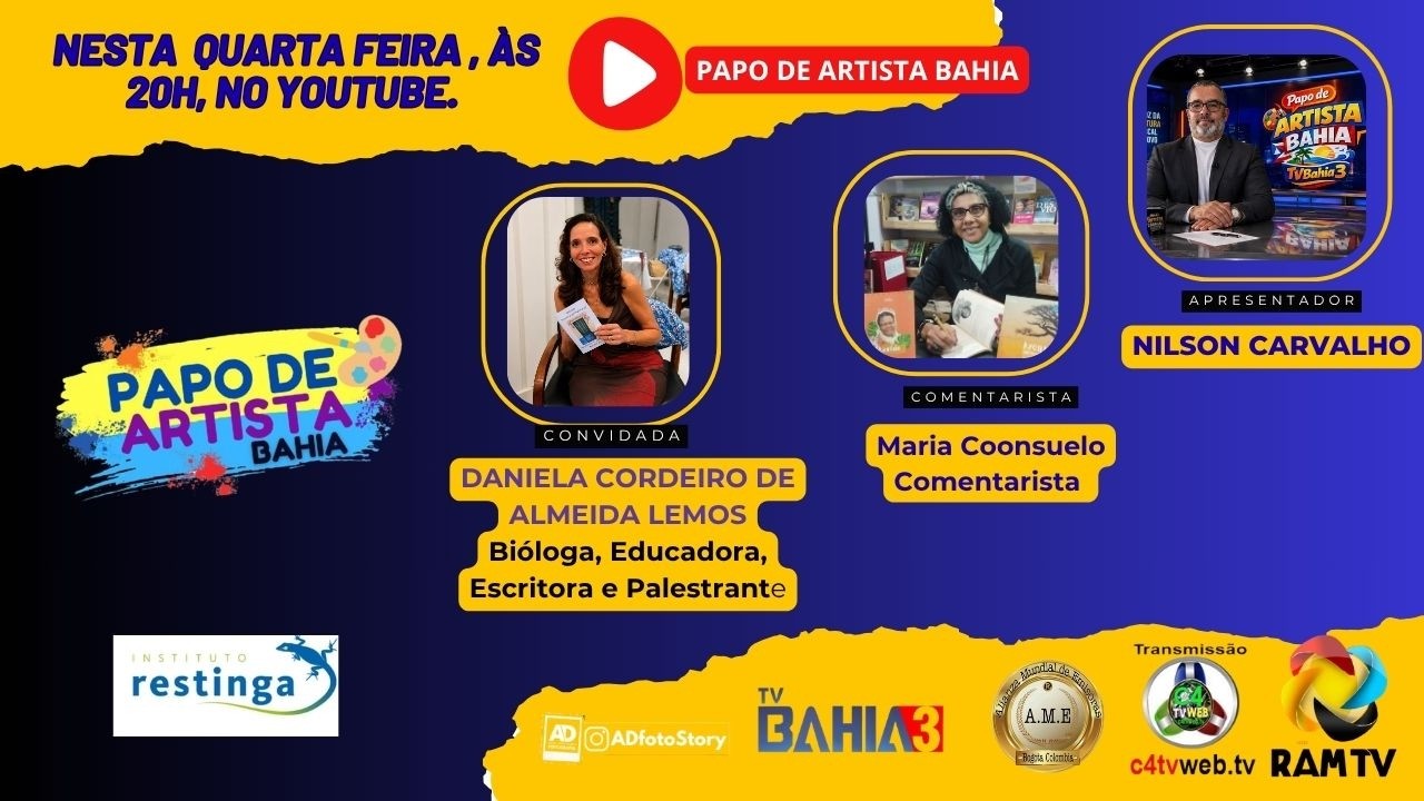 TITULO: #257 - ENTREVISTA – Com DANIELA C. DE A. LEMOS/ PAPO DE ARTISTA BAHIA - BY NILSON CARVALHO
