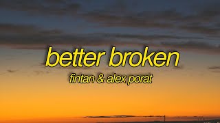 Fintan & Alex Porat - Better Broken (Lyrics) [7clouds Release]