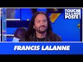 Francis lalanne violent avec des journalistes  il rpond dans tpmp