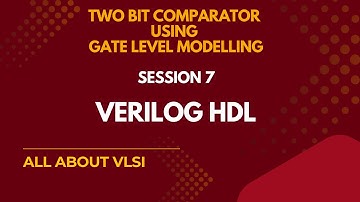 2-Bit Comparator using Gate Level Modeling in Verilog | Digital Design & Verilog HDL Tutorial