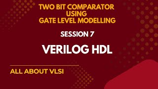 2-Bit Comparator using Gate Level Modeling in Verilog | Digital Design & Verilog HDL Tutorial